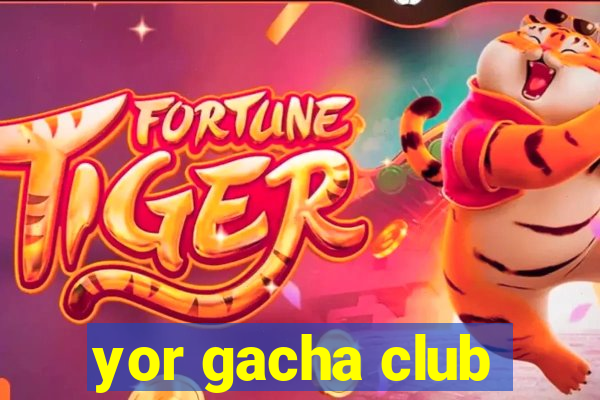 yor gacha club