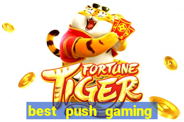 best push gaming slot sites