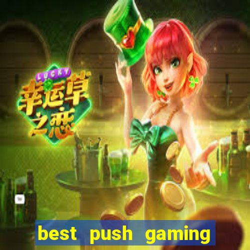 best push gaming slot sites