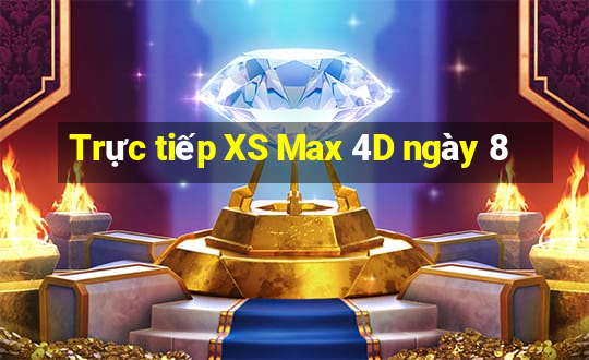 Trực tiếp XS Max 4D ngày 8