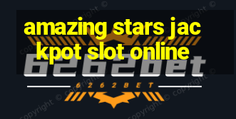 amazing stars jackpot slot online