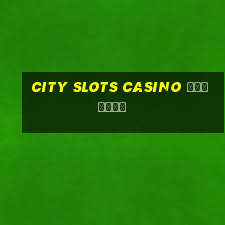 city slots casino украина