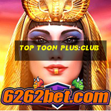 top toon plus:club