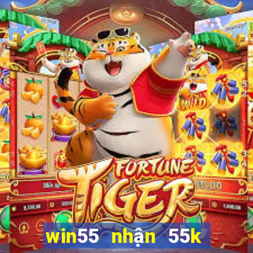 win55 nhận 55k miễn phí