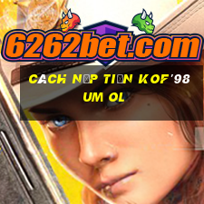 cách nạp tiền kof'98 um ol