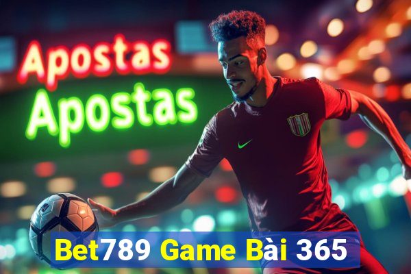 Bet789 Game Bài 365