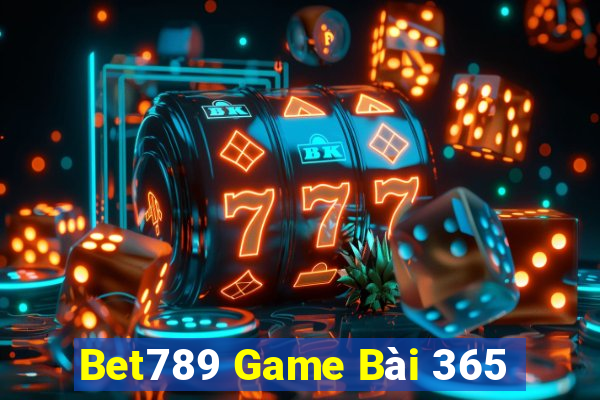 Bet789 Game Bài 365