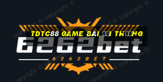 Tdtc88 Game Bài Đổi Thưởng