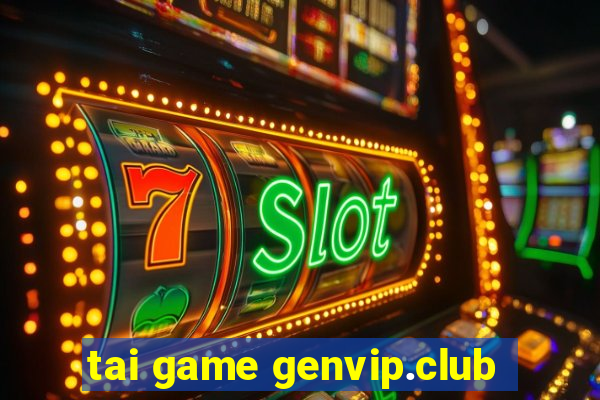 tai game genvip.club