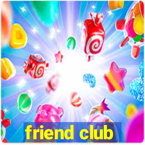 friend club