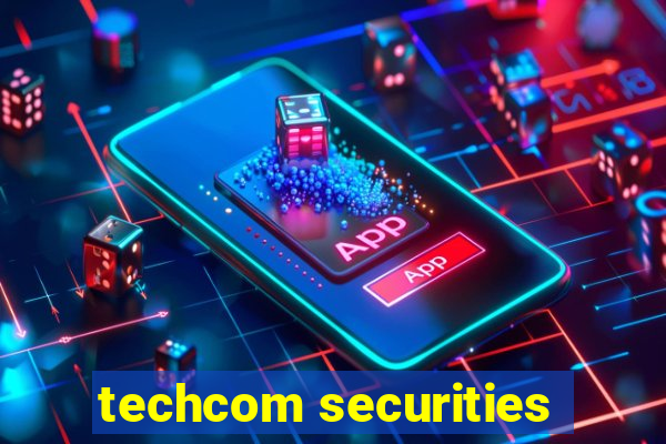 techcom securities