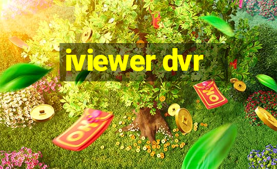 iviewer dvr