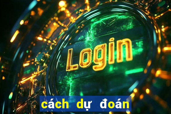 cách dự đoán xổ số