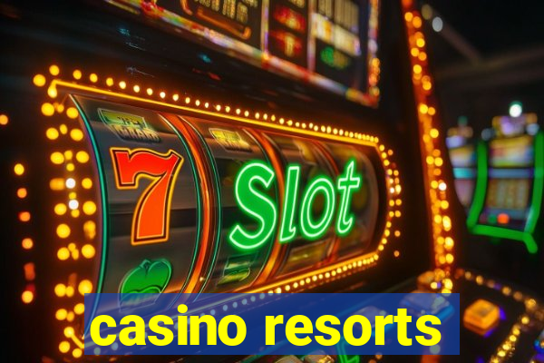 casino resorts