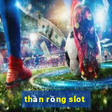 thần rồng slot