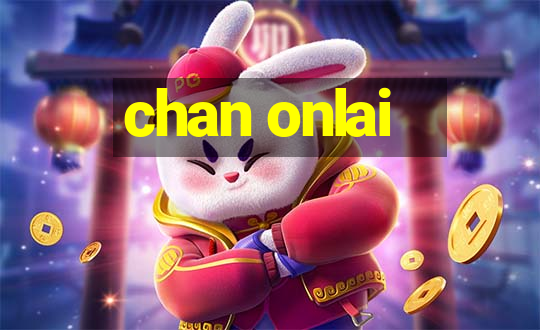 chan onlai