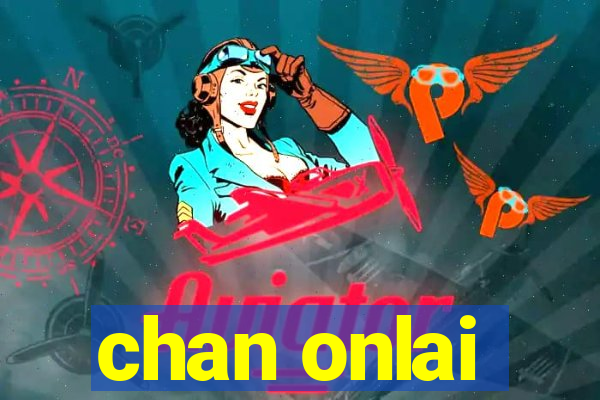 chan onlai