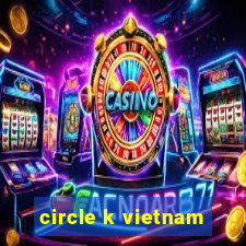 circle k vietnam