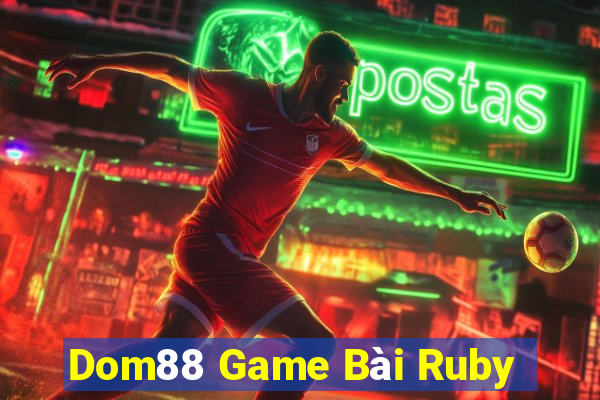 Dom88 Game Bài Ruby