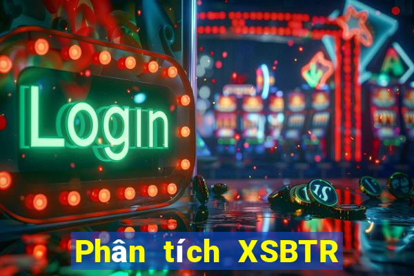 Phân tích XSBTR thứ tư