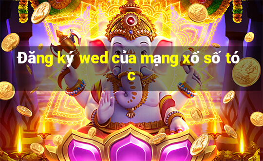 Đăng ký wed của mạng xổ số tóc