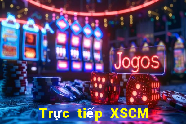 Trực tiếp XSCM Thứ 2