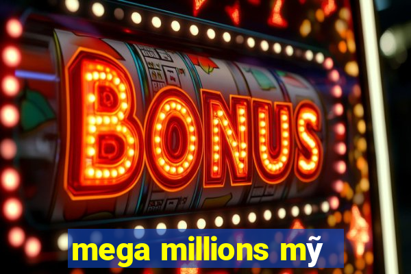 mega millions mỹ