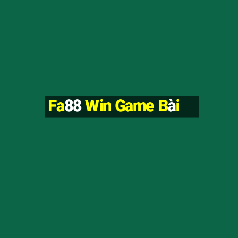 Fa88 Win Game Bài