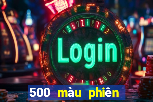 500 màu phiên bản mới