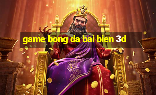 game bong da bai bien 3d