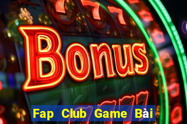 Fap Club Game Bài Hot Nhất Hiện Nay