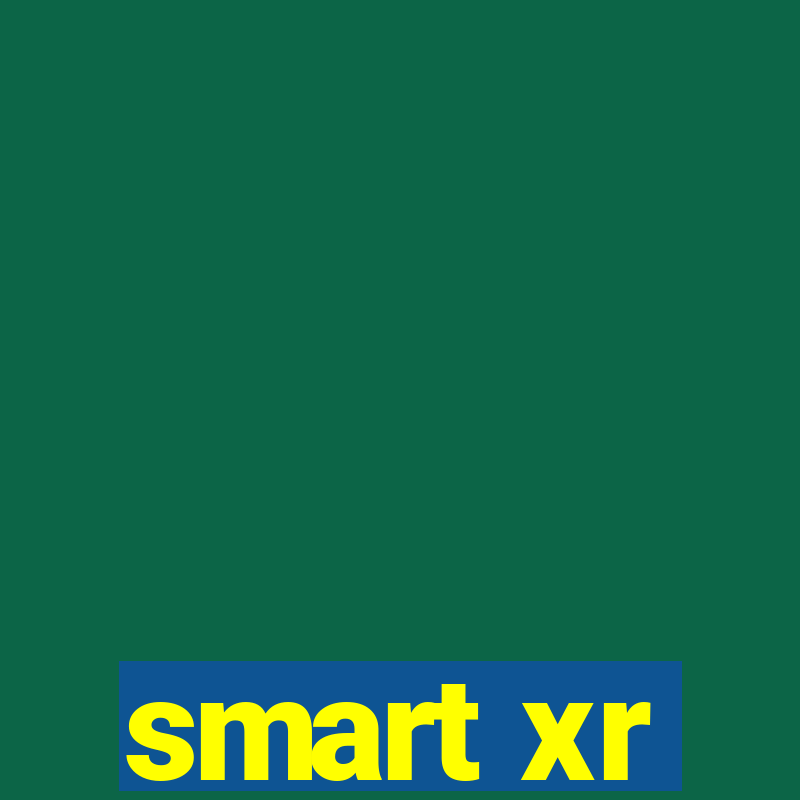 smart xr