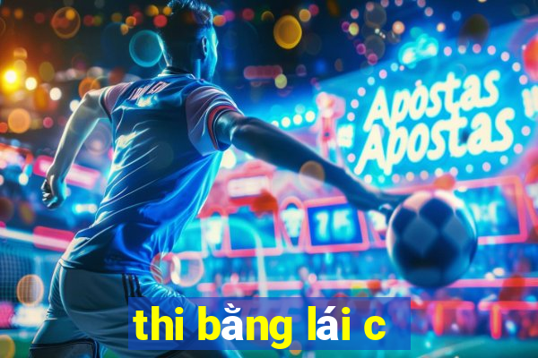 thi bằng lái c