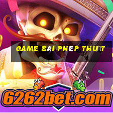 game bài phép thuật