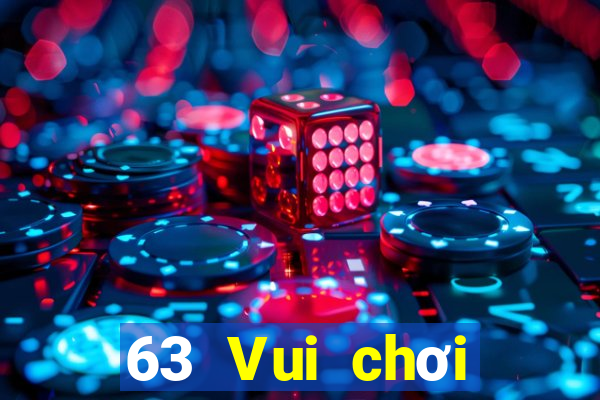 63 Vui chơi giải trí