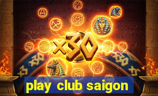 play club saigon