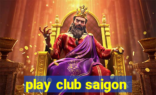 play club saigon