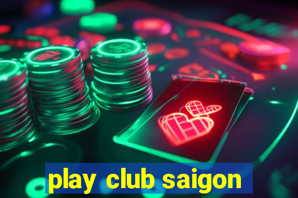 play club saigon