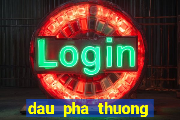 dau pha thuong khung game lau