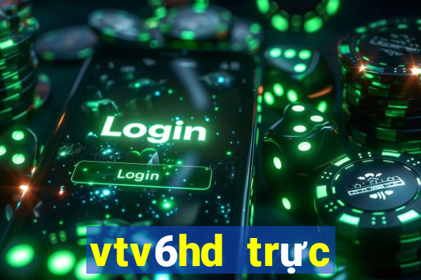 vtv6hd trực tiếp bóng đá