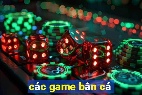 cac game ban ca