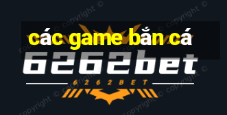 cac game ban ca