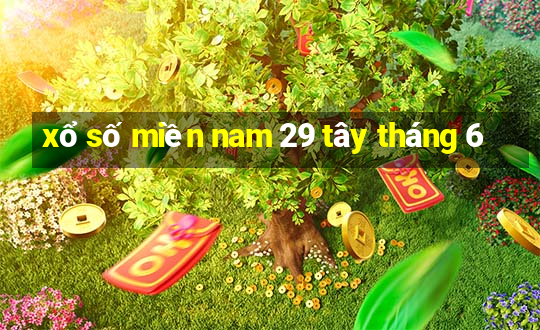 xổ số miền nam 29 tây tháng 6