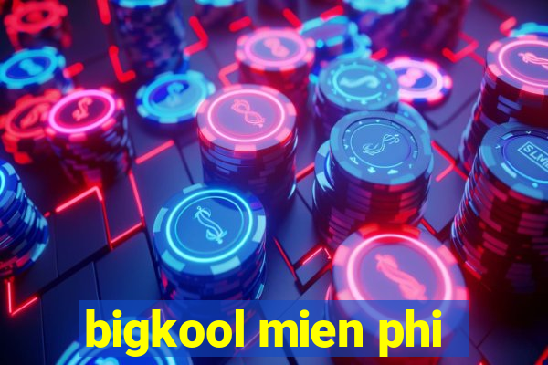 bigkool mien phi