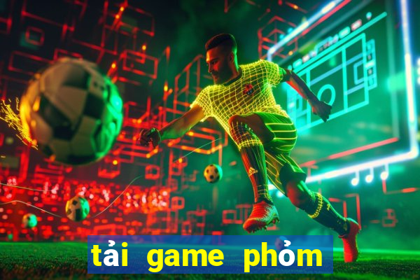 tải game phỏm miễn phí