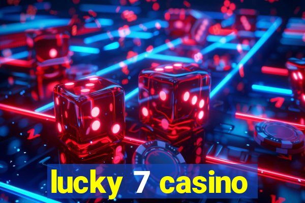 lucky 7 casino