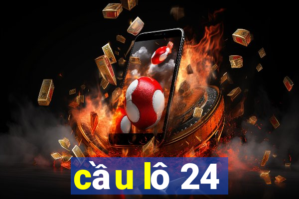 cầu lô 24