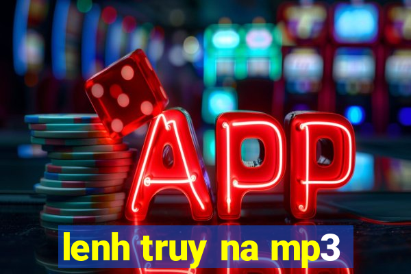 lenh truy na mp3