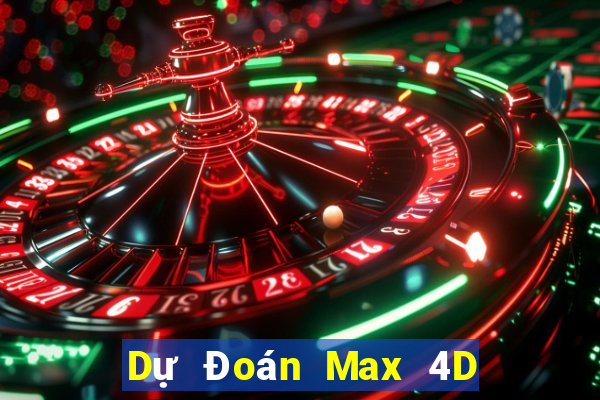 Dự Đoán Max 4D ngày 6