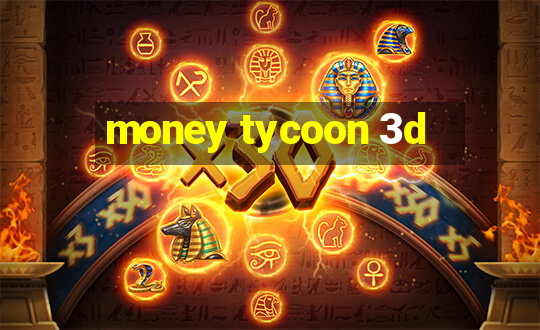 money tycoon 3d